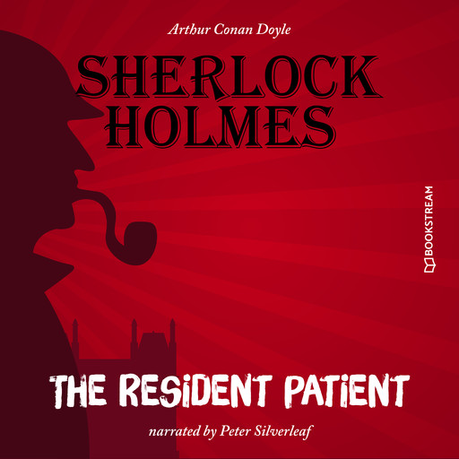 The Resident Patient (Unabridged), Arthur Conan Doyle