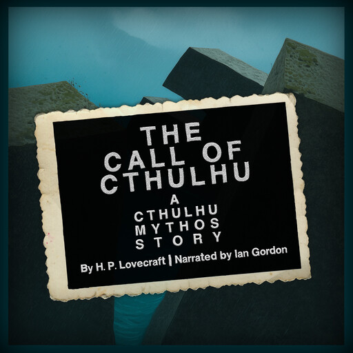 The Call of Cthulhu: A Cthulhu Mythos Story, Howard Lovecraft