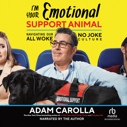 I'm Your Emotional Support Animal, Adam Carolla