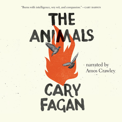 The Animals (Unabridged), Carry Fagan