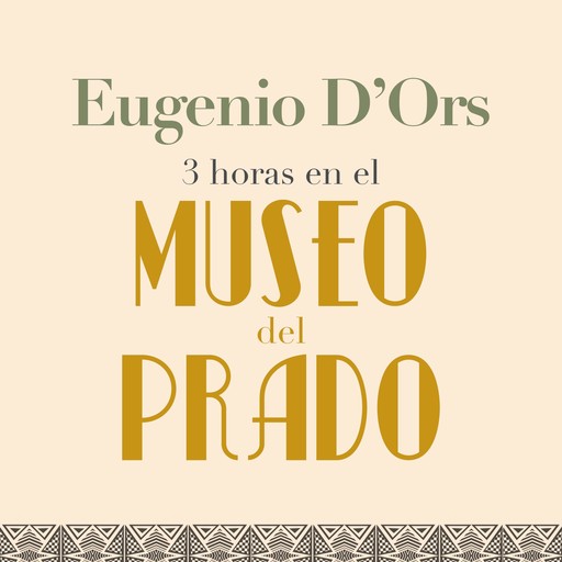 Tres horas en el Museo del Prado, Eugenio d'Órs