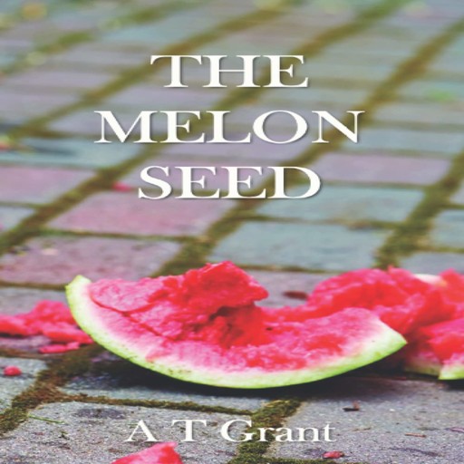 The Melon Seed, A.T. Grant
