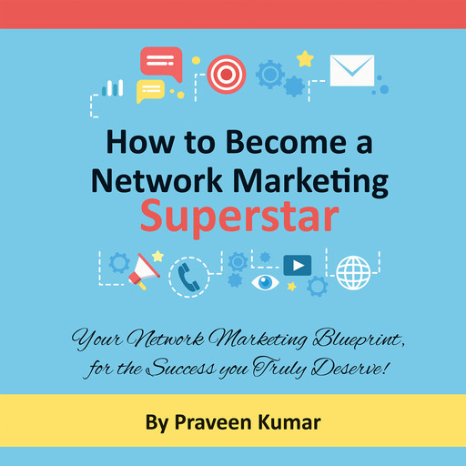 How to Become a Network Marketing Superstar, Praveen Kumar