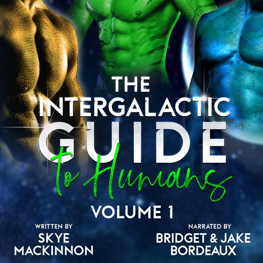 The Intergalactic Guide to Humans: Volume 1, Skye MacKinnon