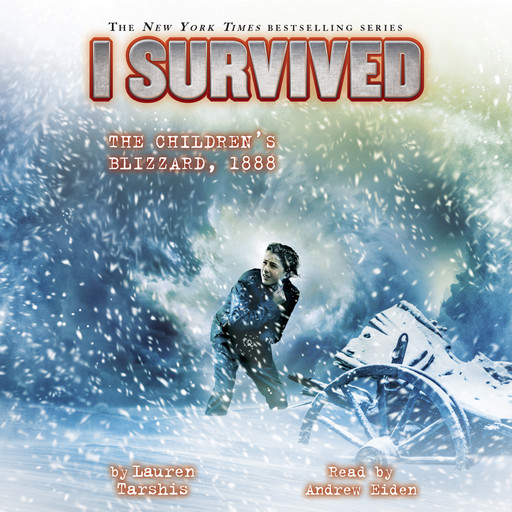 I Survived the Children’s Blizzard, 1888 (I Survived #16), Lauren Tarshis