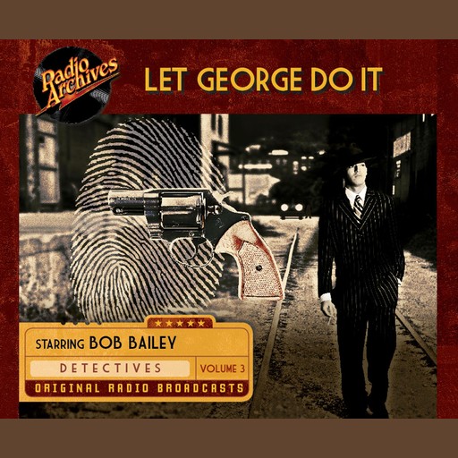 Let George Do It, Volume 3, Mutual Broadcasting System