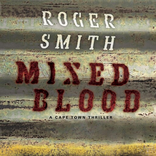 Mixed Blood, Roger Smith