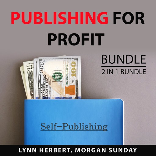 Publishing For Profit Bundle, 2 in 1 Bundle, Morgan Sunday, Lynn Herbert