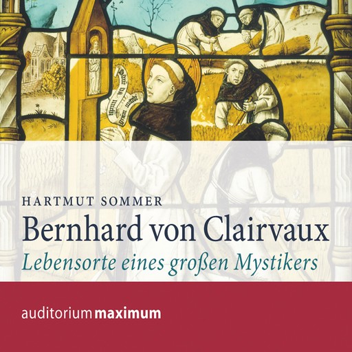 Bernhard von Clairvaux (Ungekürzt), Hartmut Sommer