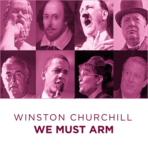 Great Speeches We Must Arm, Winston Churchill