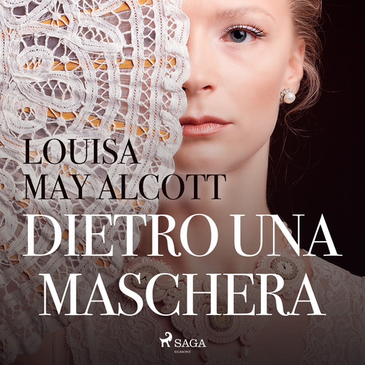 Dietro una maschera, Louisa May Alcott