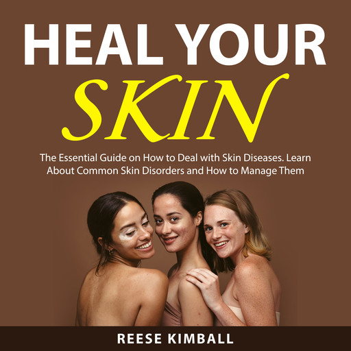 Heal Your Skin, Reese Kimball
