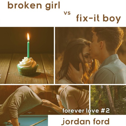 Broken Girl vs Fix-It Boy, Jordan Ford