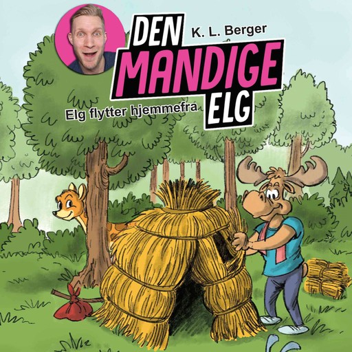 Den Mandige Elg #2: Elg flytter hjemmefra, K.L. Berger