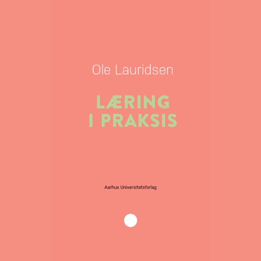 Læring i praksis, Ole Lauridsen
