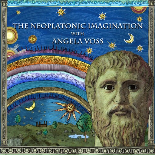 The Neoplatonic Imagination with Angela Voss, Angela Voss