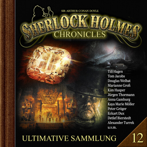 Sherlock Holmes Chronicles, Ultimative Sammlung Volume 12 (ungekürzt), Francis London