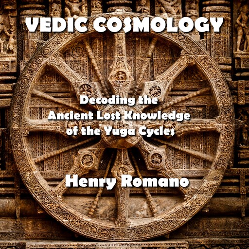 Vedic Cosmology, HENRY ROMANO