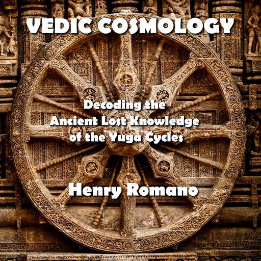 Vedic Cosmology, HENRY ROMANO