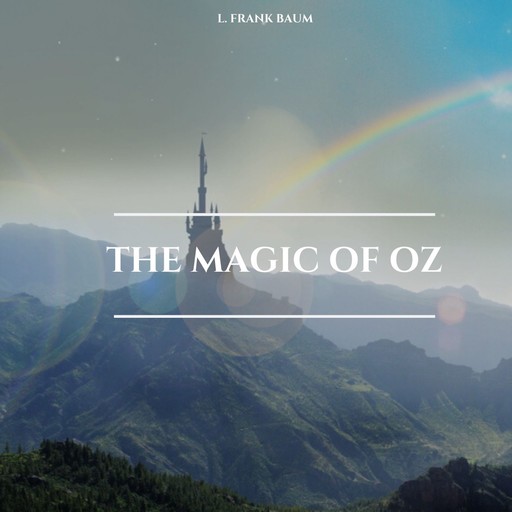 The Magic of Oz, L. Baum