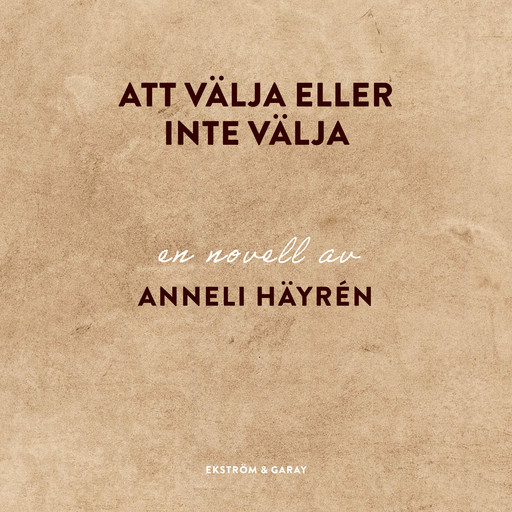 Att välja eller inte välja, Anneli Häyrén
