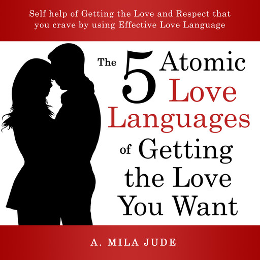 The Five Atomic Love Languages of Getting The Love You Want, Don Jacobsen