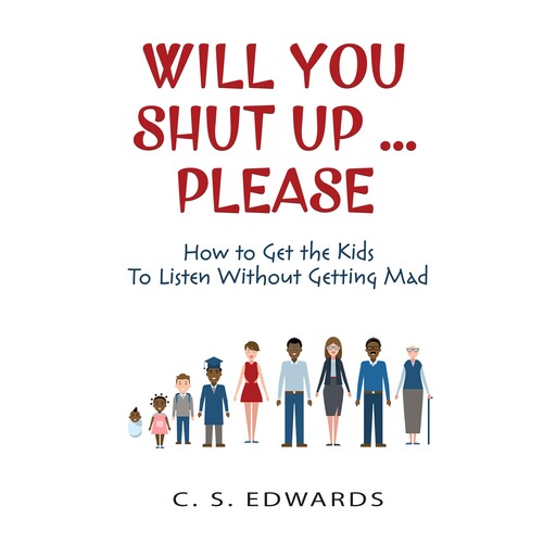 Will You Shut Up…Please, C.S. Edwards