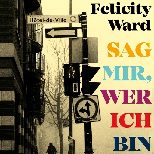 Sag mir, wer ich bin, Felicity Ward