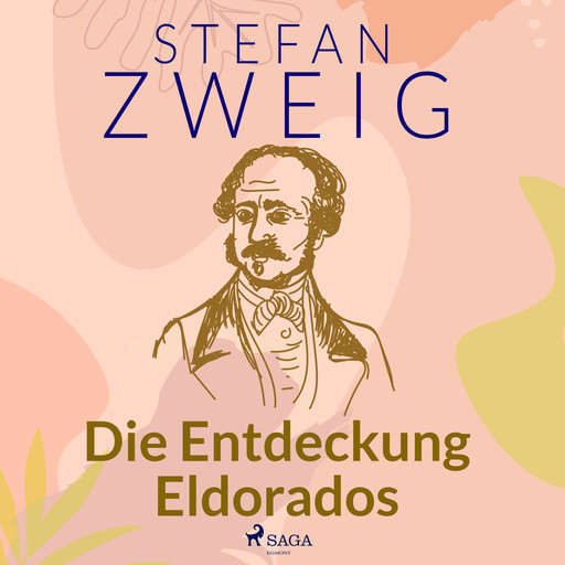 Die Entdeckung Eldorados, Stefan Zweig