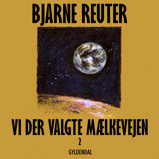 Vi der valgte mælkevejen 2, Bjarne Reuter