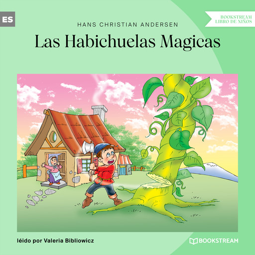 Las Habichuelas Magicas (Versión íntegra), Hans Christian Andersen