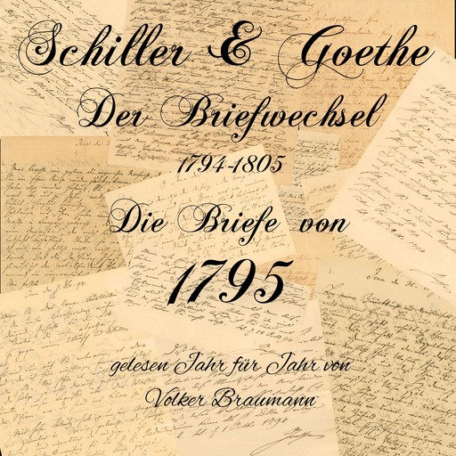 Schiller & Goethe – Der Briefwechsel 1794-1805, Johann Wolfgang von Goethe, Schiller