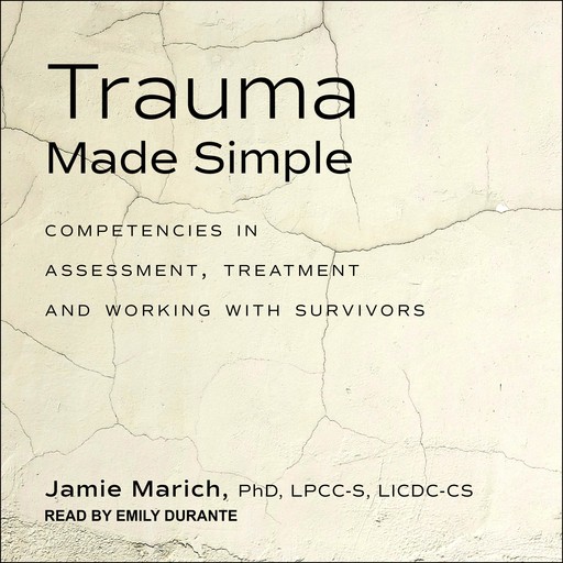 Trauma Made Simple, Jamie Marich, LPCC-S, LICDC-CS