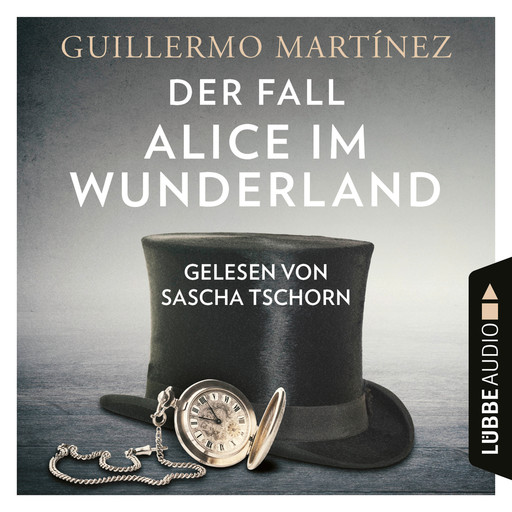 Der Fall Alice im Wunderland (Ungekürzt), Guillermo Martínez