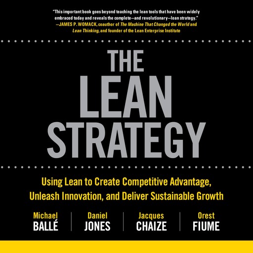 The Lean Strategy, Michael Balle, Daniel Jones, Jacques Chaize, Orest Fiume