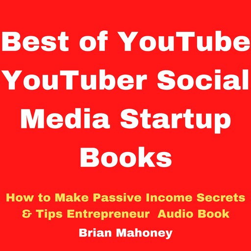 Best of YouTube YouTuber Social Media Startup Books, Brian Mahoney
