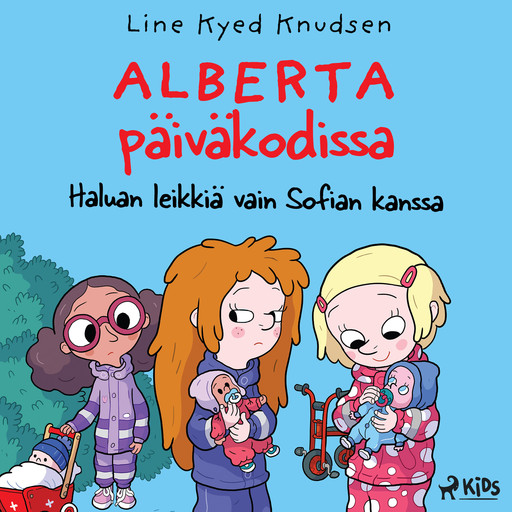 Alberta päiväkodissa 2: Haluan leikkiä vain Sofian kanssa, Line Kyed Knudsen