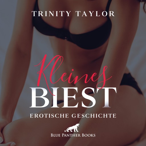 Kleines Biest / Erotik Audio Story / Erotisches Hörbuch, Trinity Taylor