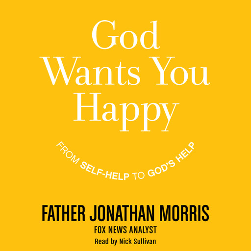 God Wants You Happy, Jonathan S. Morris