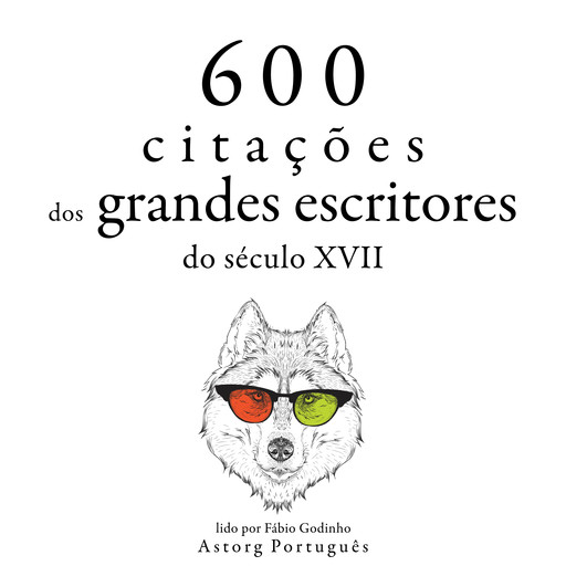 600 citações de grandes escritores do século 17, Multiple Authors