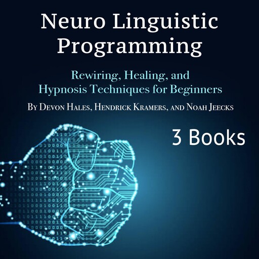 Neuro Linguistic Programming, Devon Hales, Noah Jeecks, Hendrick Kramers