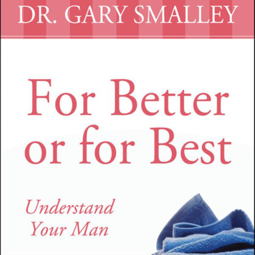 For Better or for Best, Gary Smalley