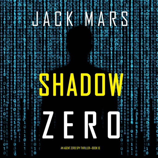 Shadow Zero (An Agent Zero Spy Thriller—Book #13), Jack Mars