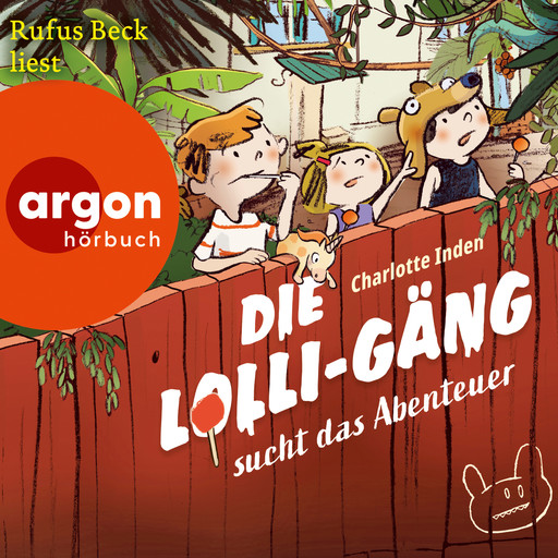 Die Lolli-Gäng sucht das Abenteuer - Die Lolli-Gäng, Band 1 (Ungekürzte Lesung), Charlotte Inden