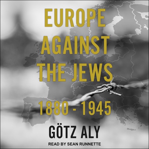 Europe Against the Jews, Götz Aly