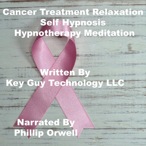 Cancer Treatment Self Hypnosis Hypnotherapy Meditation, Key Guy Technology LLC