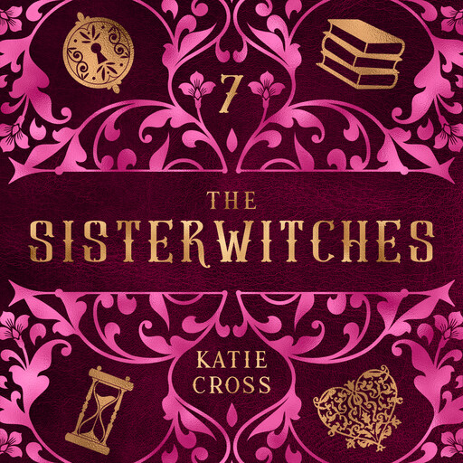 The Sisterwitches: Book 7, Katie Cross