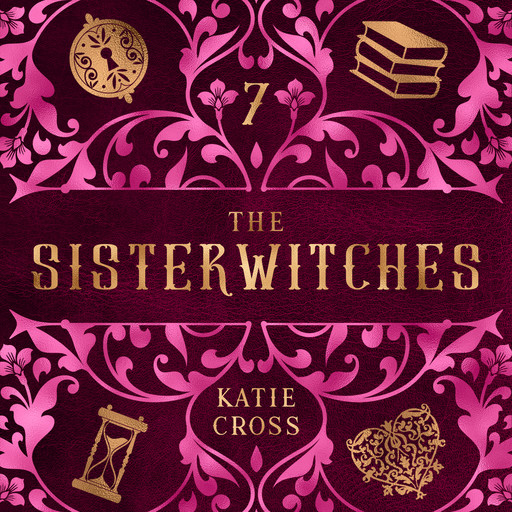 The Sisterwitches: Book 7, Katie Cross