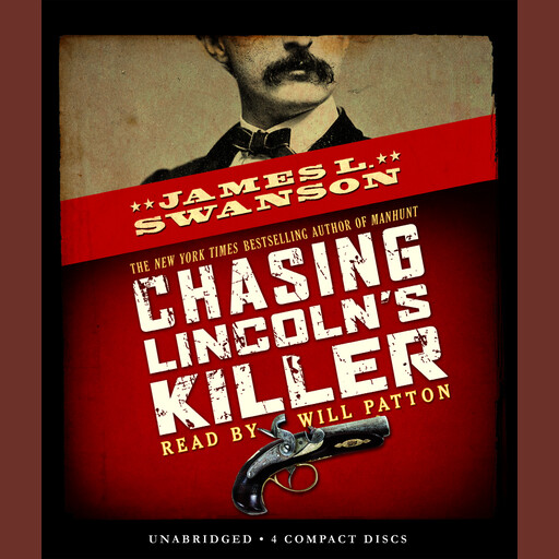 Chasing Lincoln's Killer, James L.Swanson