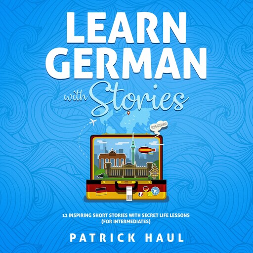 Learn German with Stories, Patrick Haul